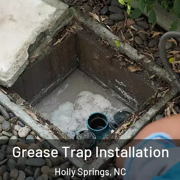  Grease Trap Installation Holly Springs, NC