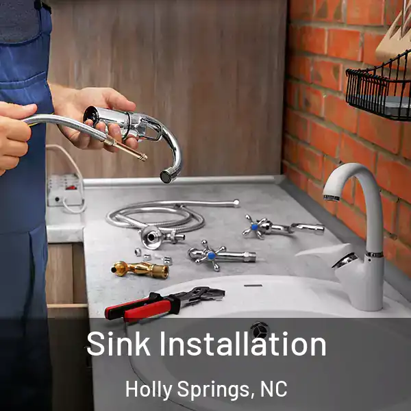  Sink Installation Holly Springs, NC